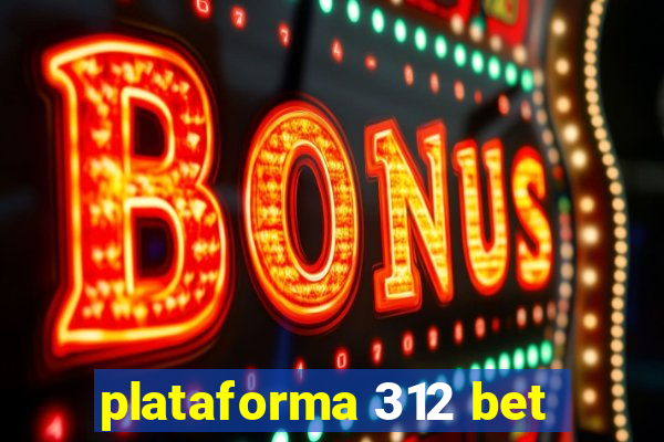 plataforma 312 bet